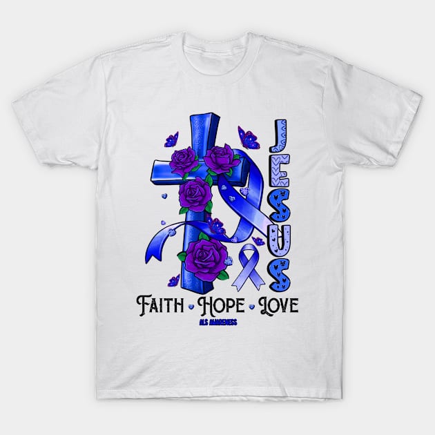 ALS Awareness - Jesus Cross ribbon Faith T-Shirt by StevenPeacock68